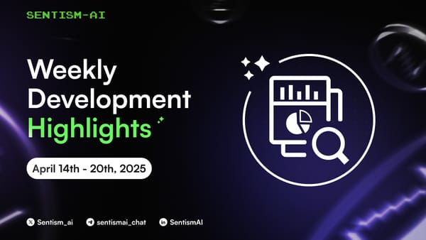 SentismAI Weekly Highlights | April 14th – 20th, 2025