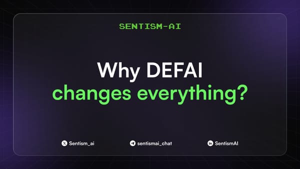 DeFAI: The Next Frontier of Decentralized Finance -  Powered by SentismAI
