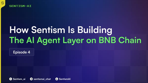 How Sentism Is Building the AI Agent Layer on BNB Chain